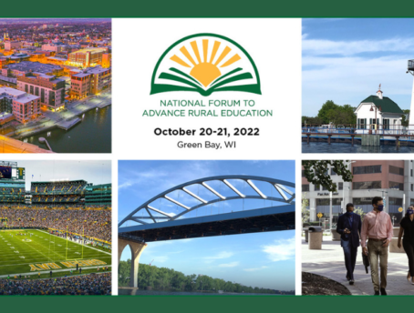 National Forum to Advance Rural Education, October 20-21, 2022, Green Bay, WI